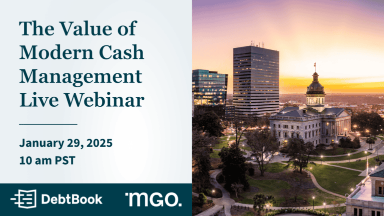 Promo for MGO and DebtBook webinar ‘The Value of Modern Cash Management,’ January 29, 2025 at 10 a.m. PST.